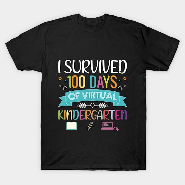 I Survived 100 Days Of Virtual Kindergarten Teacher student Kids Gift T-Shirt by Shop design